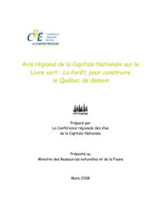 Avis régional de la Capitale-Nationale sur le Livre vert : La forêt, pour construire le Québec de demain Préparé par La Conférence régionale des élus