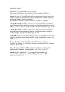 Publicerade Artiklar Remmer L, - The individual Remmer nasal mask. International ventilator user network I.V.U.N. News spring 1994 vol.8, no1 Remmer L, Laine H. - Assisted mechanical ventilation trough Remmer nasal mask,