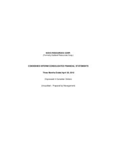 NOVO RESOURCES CORP. (Formerly Galliard Resources Corp.) CONDENSED INTERIM CONSOLIDATED FINANCIAL STATEMENTS  Three Months Ended April 30, 2012