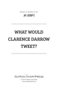 READ A SAMPLE OF  Jay Jessup’s What Would Clarence Darrow