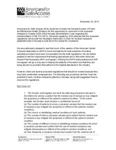 December 20, 2013 Americans for Safe Access (ASA) would like to thank the Nevada Division of Public and Behavioral Health (Division) for the opportunity to comment on the proposed changes to Chapter 453A of the Nevada Ad