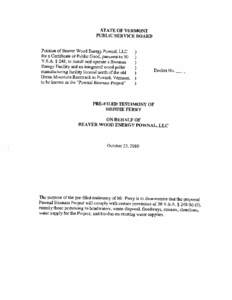 STATE OF VERMONT PUBLIC SERVICE BOARD Petition of Beaver Wood Energy Pownal, LLC for a Certificate of Public Good, pursuant to 30 V.S.A. § 248, to install and operate a Biomass Energy Facility and an integrated wood pel