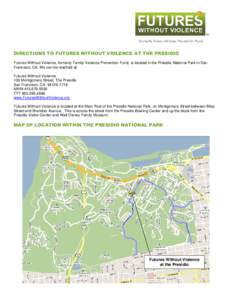 DIRECTIONS TO FUTURES WITHOUT VIOLENCE AT THE PRESIDIO Futures Without Violence, formerly Family Violence Prevention Fund, is located in the Presidio National Park in San Francisco, CA. We can be reached at: Futures With