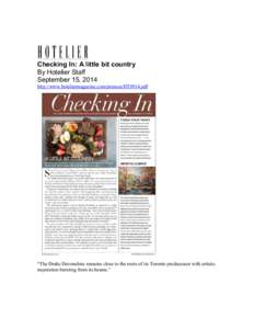 Checking In: A little bit country By Hotelier Staff September 15, 2014 http://www.hoteliermagazine.com/promos/HT0914.pdf  “The Drake Devonshire remains close to the roots of its Toronto predecessor with artistic