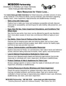 MCB/DDS Partnership Orientation & Mobility/Low Vision Services www.mass.gov/dds/visionloss More Resources for Vision Loss… Visit www.mass.gov/dds/visionloss for linked resources, printable versions of many