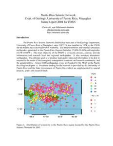 Puerto Rico Seismic Network Dept. of Geology, University of Puerto Rico, Mayagüez Status Report 2004 for FDSN Christa G. von Hillebrandt-Andrade  http://rmsismo.uprm.edu