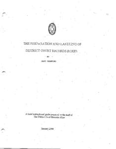 THE PREPARATION AND HANDLING OF DISTRICT COURT RECORDS BOXES BY V. GARY CRANFORD  A brief instructional guide prepared by the staff of