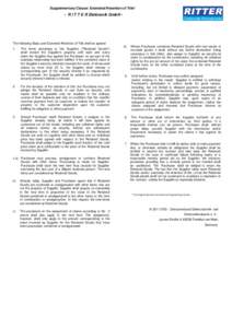 Supplementary Clause: Extended Retention of Title*  - R I T T E R Elektronik GmbH - The following Basic and Extended Retention of Title shell be agreed: 1.