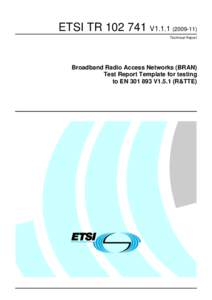 ETSI TR[removed]V1[removed]Technical Report Broadband Radio Access Networks (BRAN) Test Report Template for testing to EN[removed]V1.5.1 (R&TTE)