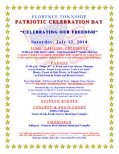 FLORENCE TOWNSHIP  PATRIOTIC CELEBRATION DAY “CELEBRATING OUR FREEDOM”  Saturday, July 12, 2014