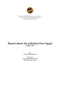 E GYPTIAN M ETEOROLOGICAL A UTHORITY S CIENTIFIC R ESEARCH D EPARTMENT A IR P OLLUTION S ECTION Report about Air pollution Over Egypt January 2013