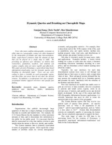 Dynamic Queries and Brushing on Choropleth Maps Gunjan Dang, Chris North*, Ben Shneiderman Human-Computer Interaction Lab & Department of Computer Science University of Maryland, College Park MD[removed]www.cs.umd.edu/hcil