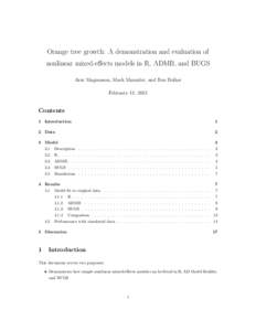 Orange tree growth: A demonstration and evaluation of nonlinear mixed-effects models in R, ADMB, and BUGS Arni Magnusson, Mark Maunder, and Ben Bolker February 11, 2013  Contents