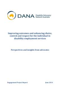 Improving outcomes and enhancing choice, control and respect for the individual in disability employment services Perspectives and insights from advocates