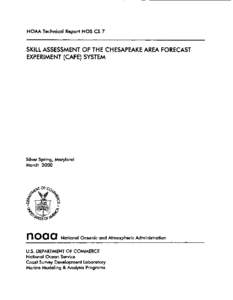 NOAA Technical Report NOS CS 7  SKILL ASSESSMENT OF THE CHESAPEAKE AREA FORECAST EXPERIMENT (CAFE) SYSTEM  Silver Spring, Maryland
