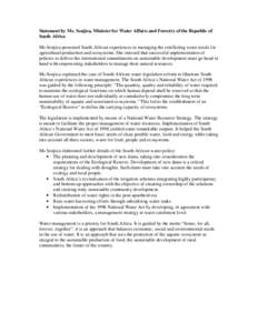 Statement by Ms. Sonjica, Minister for Water Affairs and Forestry of the Republic of South Africa Ms Sonjica presented South African experiences in managing the conflicting water needs for agricultural production and eco