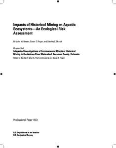 Impacts of Historical Mining on Aquatic Ecosystems—An Ecological Risk Assessment By John M. Besser, Susan E. Finger, and Stanley E. Church Chapter D of