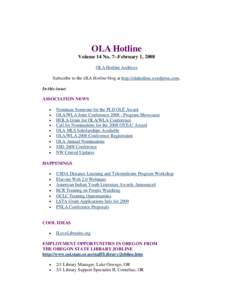 OLA Hotline Volume 14 No. 7--February 1, 2008 OLA Hotline Archives Subscribe to the OLA Hotline blog at http://olahotline.wordpress.com. In this issue: ASSOCIATION NEWS