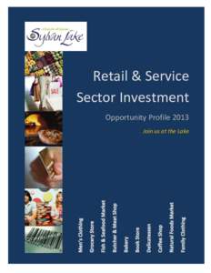 Retail & Service Sector Investment Opportunity Profile 2013 Join us at the Lake  2|Page