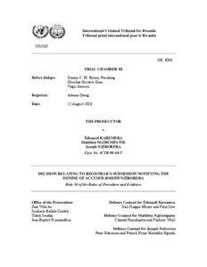 Yugoslavia / International Criminal Tribunal for Rwanda / Mehmed Alagić / Peter Robinson / International Criminal Court / Slavko Dokmanović / History of the Balkans / Europe / Bosnia and Herzegovina / Arusha / Édouard Karemera / International Criminal Tribunal for the former Yugoslavia