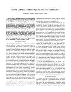 Should Collision Avoidance Systems use Yaw Stabilization? Daniel Heß, Matthias Althoff, Thomas Sattel Abstract— Due to historical reasons or system development aspects, many high-level control tasks in vehicles are pe