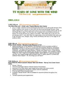 75 YEARS OF GONE WITH THE WIND[removed]www.gwtwmarietta.com FRIDAY, JUNE 6: 11:00-1:30 p.m. $35 (if purchased as a single ticket) The Wind Has Left – Kristi Lynn Theatre/Murray Arts Center