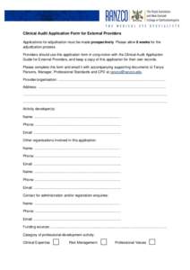 Clinical Audit Application Form for External Providers Applications for adjudication must be made prospectively. Please allow 6 weeks for the adjudication process. Providers should use this application form in conjunctio