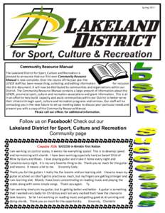 Spring[removed]Community Resource Manual The Lakeland District for Sport, Culture and Recreation is pleased to announce that our first ever Community Resource Manual is now complete. Over the course of the past year the