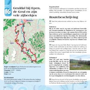 Begaanbaarheid Veel onverharde veldwegen en voetpaden, met hier en daar een helling. Niet geschikt voor kinderwagens (draaihekjes). In de winter modderig, waterdicht schoeisel aan te raden.  Geuldal bij Epen,