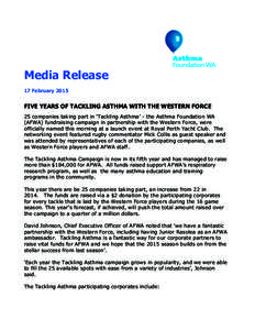 Media Release 17 February 2015 FIVE YEARS OF TACKLING ASTHMA WITH THE WESTERN FORCE 25 companies taking part in ‘Tackling Asthma’ - the Asthma Foundation WA (AFWA) fundraising campaign in partnership with the Western