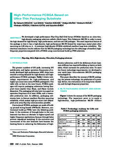 High-Performance FCBGA Based on Ultra-Thin Packaging Substrate By Katsumi KIKUCHI,* Jun SAKAI,* Koichiro NAKASE,* Hideya MURAI,* Hirobumi INOUE,* Hirokazu HONDA,† Keiichiro KATA† and Kazuhiro BABA*  We developed a hi