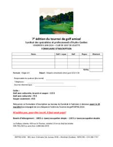 7e édition du tournoi de golf amical Syndicat des spécialistes et professionnels d’Hydro-Québec VENDREDI 6 JUIN 2014 – CLUB DE GOLF DE JOLIETTE FORMUAIRE D’INSCRIPTION Noms