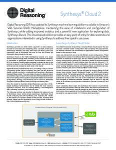 Synthesys® Cloud 2 Digital Reasoning (DR) has updated its Synthesys machine learning platform available in Amazon’s Web Services (AWS) Marketplace, maintaining the ease of installation and configuration of Synthesys, 