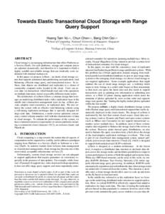 Towards Elastic Transactional Cloud Storage with Range Query Support Hoang Tam Vo #1 , Chun Chen §2 , Beng Chin Ooi #3 #