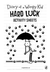 activity Sheets  wimpykidclub.co.uk © 2013 Wimpy Kid, Inc. DIARY OF A WIMPY KID®, WIMPY KID™, and the Greg Heffley design™ are trademarks of Wimpy Kid, Inc. All rights reserved  design your own cover