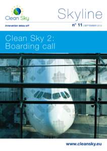 Innovation takes off  n° 11 | SEPTEMBER 2013 Clean Sky 2: Boarding call