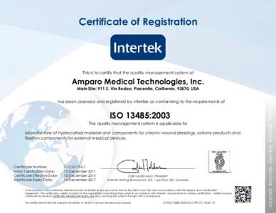 Certificate of Registration  This is to certify that the quality management system of Amparo Medical Technologies, Inc. Main Site: 911 S. Via Rodeo, Placentia, California, 92870, USA