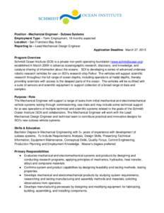 Position –Mechanical Engineer - Subsea Systems Employment Type – Term Employment, 18 months expected Location - San Francisco Bay Area Reporting to – Lead Mechanical Design Engineer Application Deadline: March 27, 