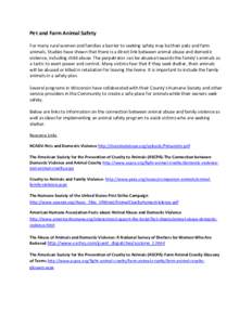 Pet and Farm Animal Safety For many rural women and families a barrier to seeking safety may be their pets and farm animals. Studies have shown that there is a direct link between animal abuse and domestic violence, incl