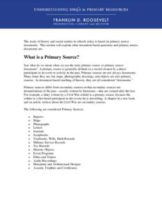The study of history and social studies in schools today is based on primary source documents. This section will explain what document-based questions and primary source documents are. What is a Primary Source? Just what