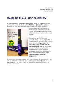 Dama de Elaia BioCultura Barcelonade abril de 2015 DAMA DE ELAIA LUCE EL SIQUEV El aceite de oliva virgen extra ecológico Dama de Elaia comienza la