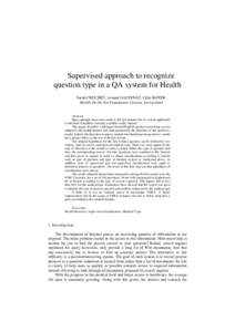 Supervised approach to recognize question type in a QA system for Health Sarah CRUCHET, Arnaud GAUDINAT, Célia BOYER Health On the Net Foundation, Geneva, Switzerland  Abstract