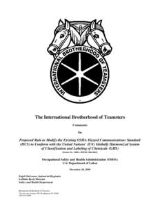 The International Brotherhood of Teamsters Comments On Proposed Rule to Modify the Existing OSHA Hazard Communications Standard (HCS) to Conform with the United Nations’ (UN) Globally Harmonized System