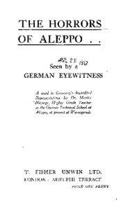 Ethnic cleansing / Nationalism / Aleppo / Armenia / Karen Jeppe / Armenians in Syria / Asia / Armenian Genocide / Committee of Union and Progress