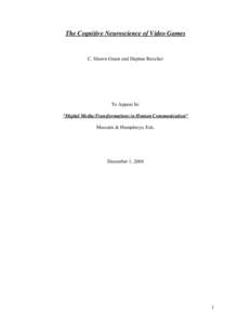 The Cognitive Neuroscience of Video Games  C. Shawn Green and Daphne Bavelier To Appear In: “Digital Media:Transformations in Human Communication”