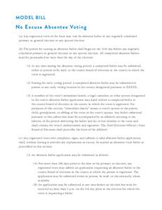 MODEL BILL  No Exc use Absentee Voting (a) Any registered voter of the State may vote by absentee ballot in any regularly scheduled primary or general election or any special election. (b) The period for casting an absen