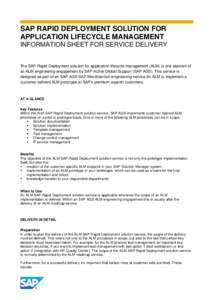 SAP RAPID DEPLOYMENT SOLUTION FOR APPLICATION LIFECYCLE MANAGEMENT INFORMATION SHEET FOR SERVICE DELIVERY The SAP Rapid Deployment solution for application lifecycle management (ALM) is one element of an ALM engineering 