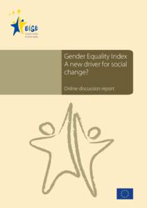 Gender Equality Index A new driver for social change? Online discussion report  Gender Equality Index