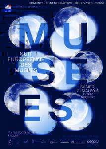 CHARENTE - CHARENTE-MARITIME - DEUX-SÈVRES - VIENNE  Cette année encore, plus demusées dans 30 pays d’Europe participent à la Nuit européenne des musées, devenant, le temps d’une soirée, un lieu d’ex