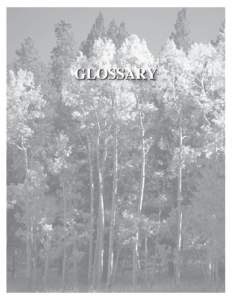 GLOSSARY  GLOSSARY -AAccelerated Erosion: Soil loss above natural levels result­ ing directly from human activities. Because of the slow